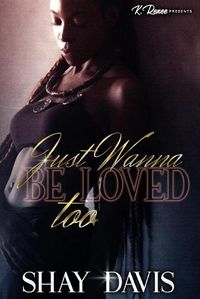 Cover image for Just Wanna Be Loved Too