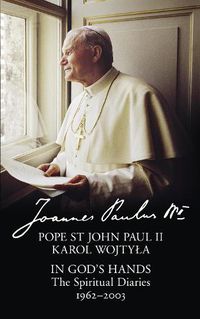 Cover image for In God's Hands: The Spiritual Diaries of Pope St John Paul II