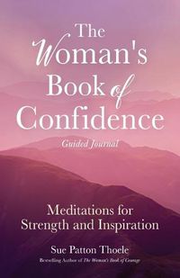 Cover image for The Woman's Book of Confidence Guided Journal