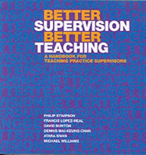 Cover image for Better Supervision Better Teaching - A Handbook for Teaching Practice Supervisors