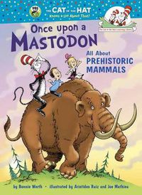 Cover image for Once upon a Mastodon: All About Prehistoric Mammals