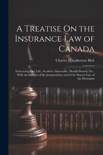 Cover image for A Treatise On the Insurance Law of Canada