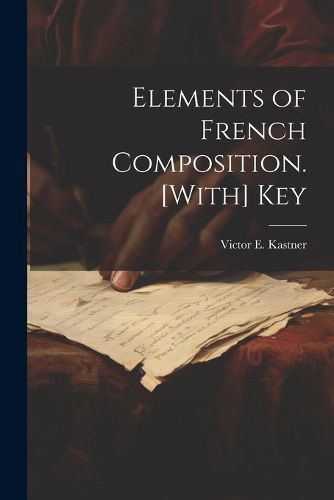 Cover image for Elements of French Composition. [With] Key