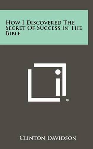 Cover image for How I Discovered the Secret of Success in the Bible