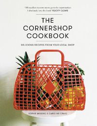 Cover image for The Cornershop Cookbook: Delicious Recipes from your local shop