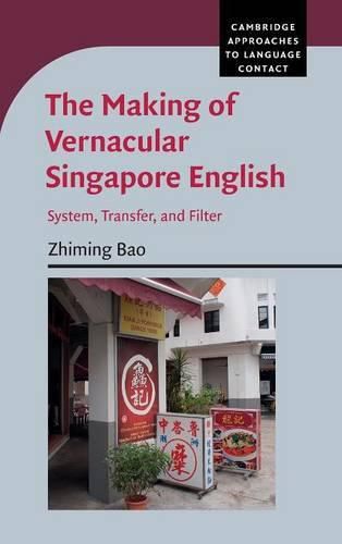 Cover image for The Making of Vernacular Singapore English: System, Transfer, and Filter