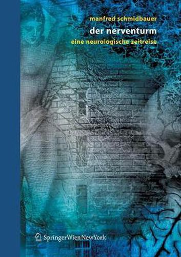 Cover image for Der Nerventurm: Eine neurologische Zeitreise