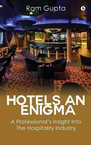 Cover image for Hotels An Enigma: A Professional's Insight Into The Hospitality Industry