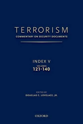 TERRORISM: COMMENTARY ON SECURITY DOCUMENTS INDEX V: VOLUMES 121-140