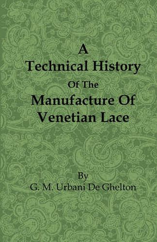 A Technical History Of The Manufacture Of Venetian Lace