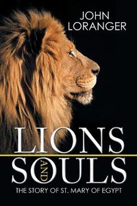 Cover image for Lions and Souls: The Story of St. Mary of Egypt