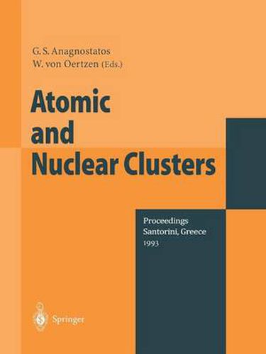 Cover image for Atomic and Nuclear Clusters: Proceedings of the Second International Conference at Santorini, Greece, June 28 - July 2, 1993