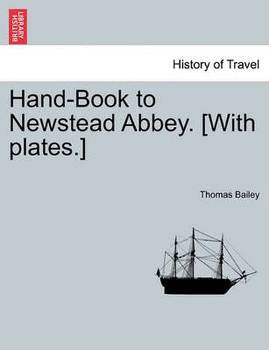 Cover image for Hand-Book to Newstead Abbey. [With Plates.]