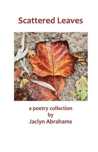 Cover image for Scattered Leaves: a poetry collection