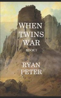 Cover image for When Twins War: Book I