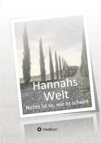 Cover image for Hannahs Welt: Nichts ist so, wie es scheint