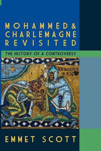 Cover image for Mohammed & Charlemagne Revisited: The History of a Controversy