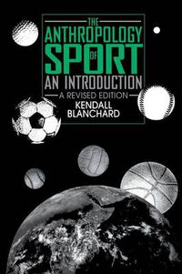 Cover image for The Anthropology of Sport: An Introduction, 2nd Edition