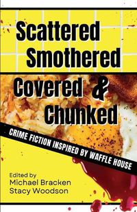 Cover image for Scattered, Smothered, Covered & Chunked