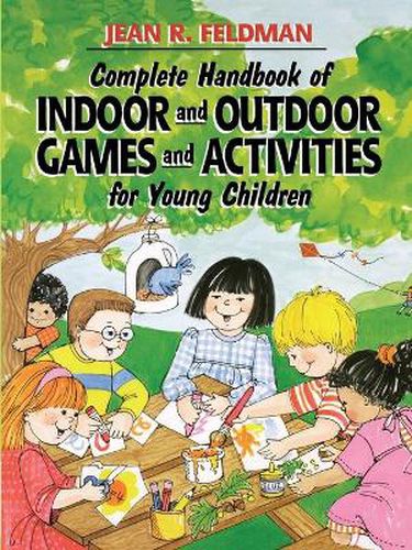 Cover image for Complete Handbook of Indoor and Outdoor Games and Activities for Young Children