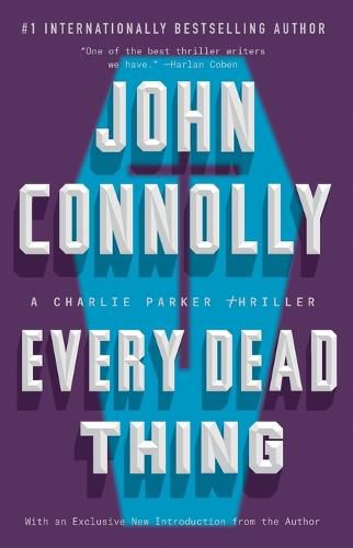 Cover image for Every Dead Thing: A Charlie Parker Thriller