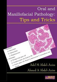 Cover image for Oral and Maxillofacial Pathology - Tips and Tricks: Your Guide to Success