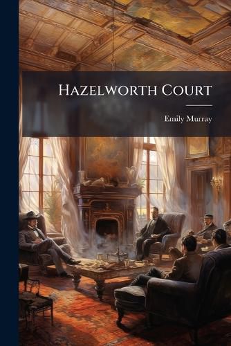 Cover image for Hazelworth Court...