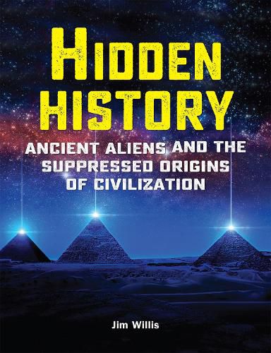 Hidden History: Ancient Aliens and the Suppressed Origins of Civilization