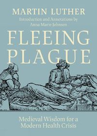 Cover image for Fleeing Plague: Medieval Wisdom for a Modern Health Crisis