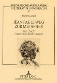 Cover image for Jean Pauls Weg zur Metapher: Sein 'Buch'  Leben des Quintus Fixlein