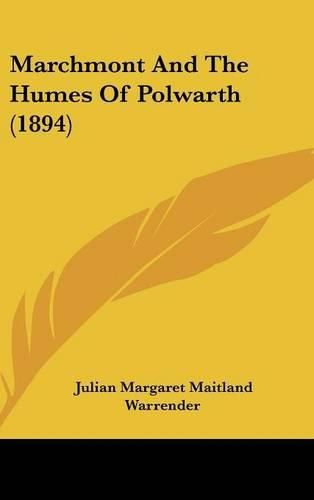 Cover image for Marchmont and the Humes of Polwarth (1894)