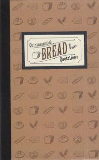 Cover image for Quintessential Bread Quotations