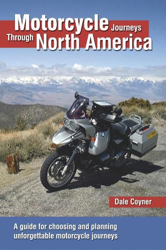 Cover image for Motorcycle Journeys Through North America: A guide for choosing and planning unforgettable motorcycle journeys