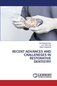 Cover image for Recent Advances and Challeneges in Restorative Dentistry