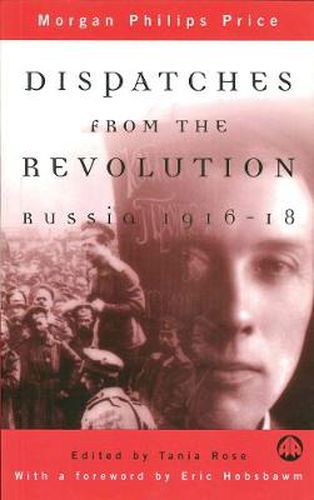 Cover image for Dispatches From the Revolution: Russia 1916-18