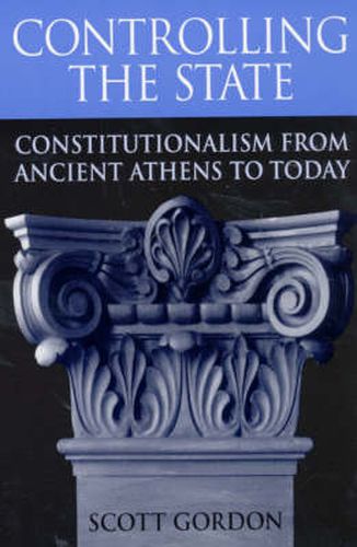 Controlling the State: Constitutionalism from Ancient Athens to Today