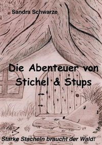 Cover image for Die Abenteuer von Stichel und Stups: Starke Stacheln braucht der Wald