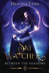 Cover image for Sky Watcher: Between The Shadows