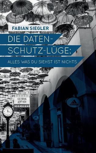 Cover image for Die Datenschutz-Luge