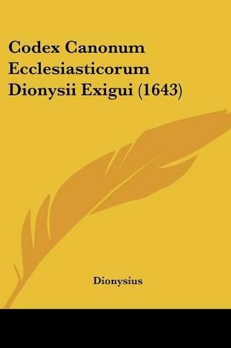 Codex Canonum Ecclesiasticorum Dionysii Exigui (1643)