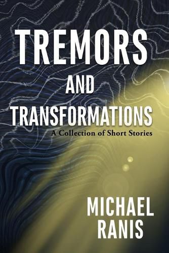 Cover image for Tremors and Transformations: A Collection of Short Stories