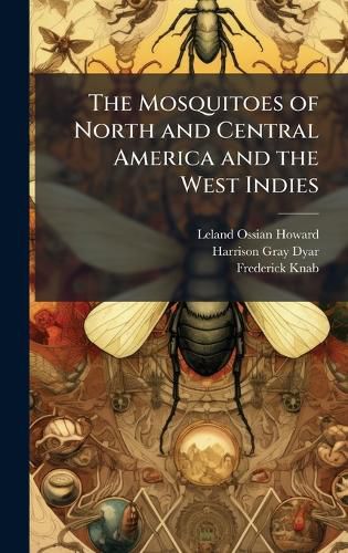 Cover image for The Mosquitoes of North and Central America and the West Indies