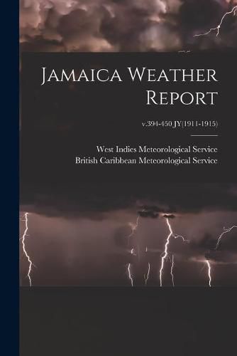 Cover image for Jamaica Weather Report; v.394-450 JY(1911-1915)