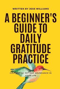 Cover image for A Beginner's Guide to Daily Gratitude Practice