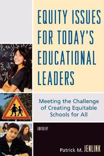 Cover image for Equity Issues for Today's Educational Leaders: Meeting the Challenge of Creating Equitable Schools for All
