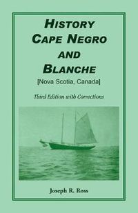 Cover image for History Cape Negro and Blanche: Third Edition with Corrections