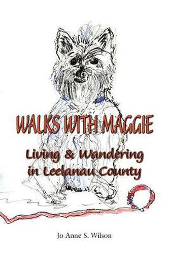 Cover image for Walks with Maggie: Living and Wandering in Leelanau County