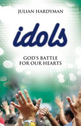 Cover image for Idols: God's Battle For Our Hearts