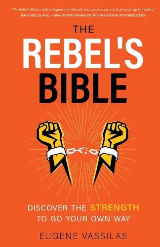 Cover image for The Rebel's Bible: Discover the Strength to Go Your Own Way