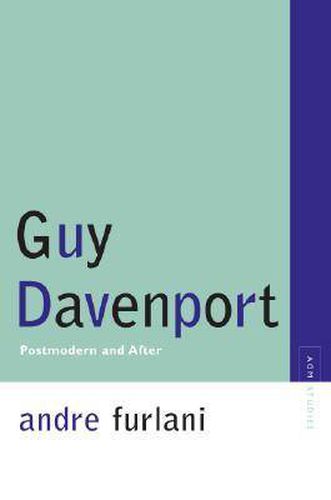 Guy Davenport: Postmodernism and After